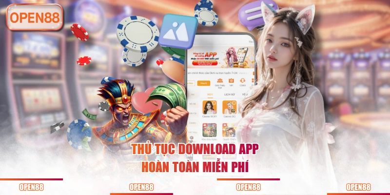 Thủ tục download app hoàn toàn miễn phí